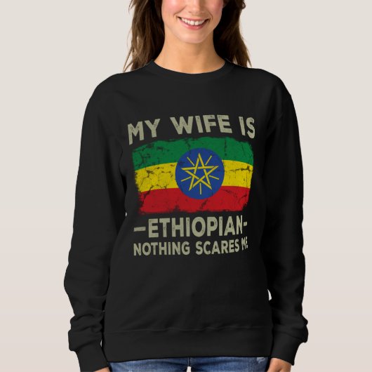 My Wife is Ethiopian Nothing Scares Me Husband Trui (Voorkant)