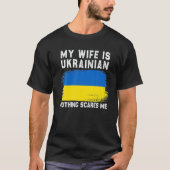 My Wife Is Oekrainian Nothing Scares Me Ukraine Pr T-shirt (Voorkant)