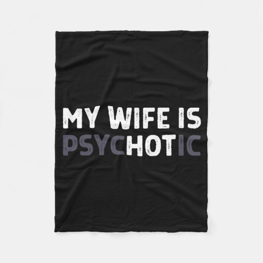 My Wife Is Psychotic Funny Wife  Fleece Deken (Voorkant)