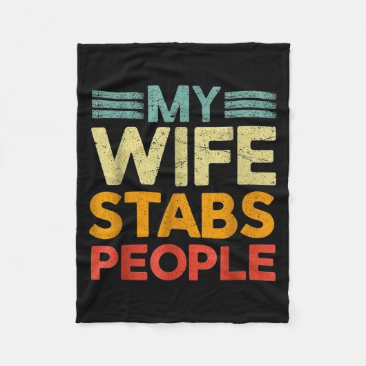 My Wife Stabs People Funny Nurse Husband Quote  Fleece Deken (Voorkant)