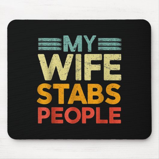 My Wife Stabs People Funny Nurse Husband Quote Muismat (Voorkant)