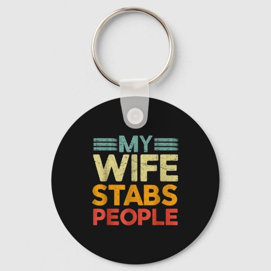 My Wife Stabs People Funny Nurse Husband Quote  Sleutelhanger (Voorkant)