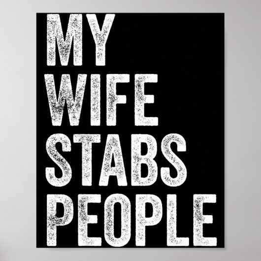 My Wife Stabs People Funny Wife Quote Poster (Voorkant)