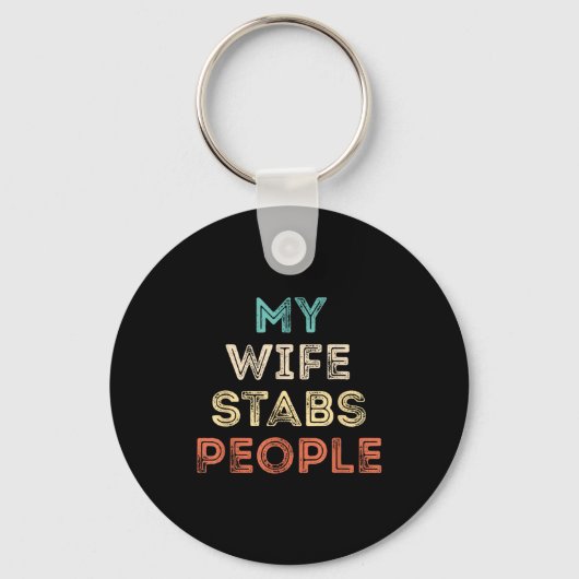 My Wife Stabs People Funny Wife Quote  Sleutelhanger (Voorkant)