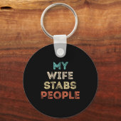 My Wife Stabs People Funny Wife Quote  Sleutelhanger (Voorkant)