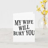 My Wife Will Bury You Funny Husband Sarcastic Sayi Kaart (Gele Bloem)