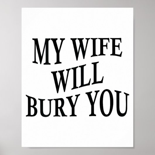 My Wife Will Bury You Funny Husband Sarcastic Sayi Poster (Voorkant)