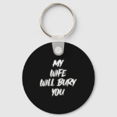 My Wife Will Bury You Meme Humor Novelty  Sleutelhanger (Voorkant)
