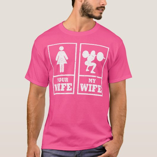 My Wife Your Wife Weightlifting Bodybuilder T-shirt (Voorkant)