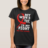 My Wife's Fight Is My Fight Blood Cancer Awareness T-shirt (Voorkant)