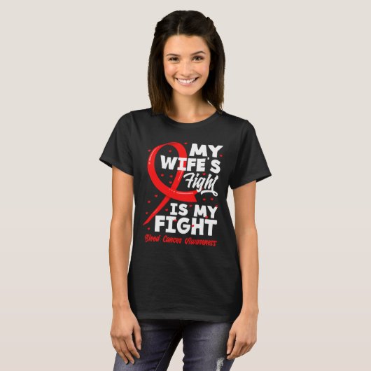 My Wife's Fight Is My Fight Blood Cancer Awareness T-shirt (Voorkant volledig)