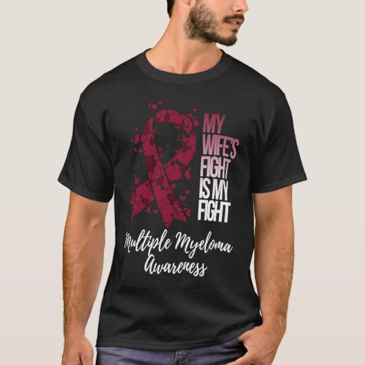 My Wifeu2019s Fight Is My Fight Multiple Myeloma A T-shirt (Voorkant)