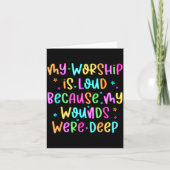 My Worship Is Loud Because My Wounds Were Deep Chr Kaart (Voorkant)