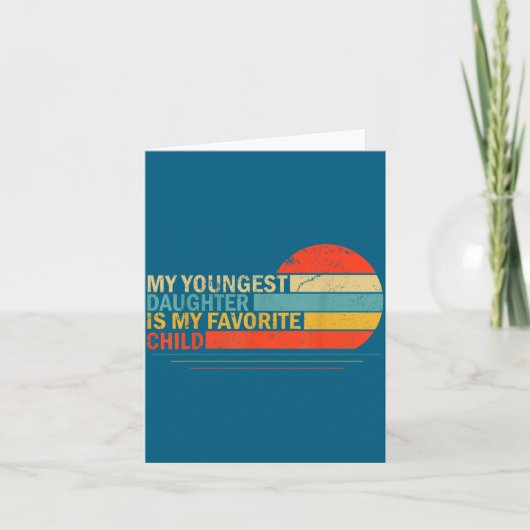 My Youngest Daughter Is My Favorite Child Funny Pa Kaart (Voorkant)