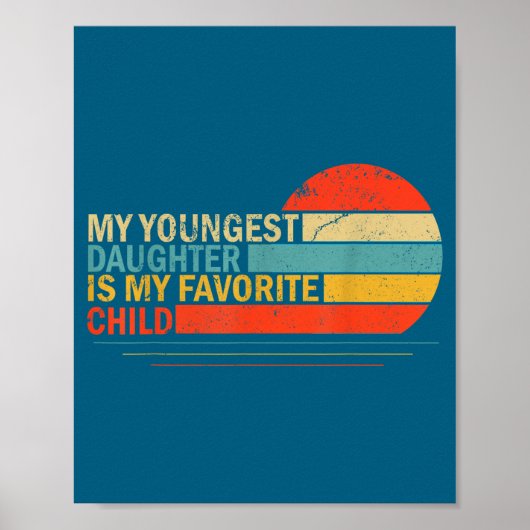My Youngest Daughter Is My Favorite Child Funny Pa Poster (Voorkant)