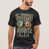 My Youngest Daughter Is My Favorite Child T-shirt (Voorkant)