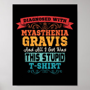 Myasthenia Gravis T Shirt Grappig Bewustzijn Gift Poster