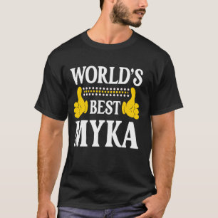 Myka Personal Name Funny Voornaam World's Best M T-shirt