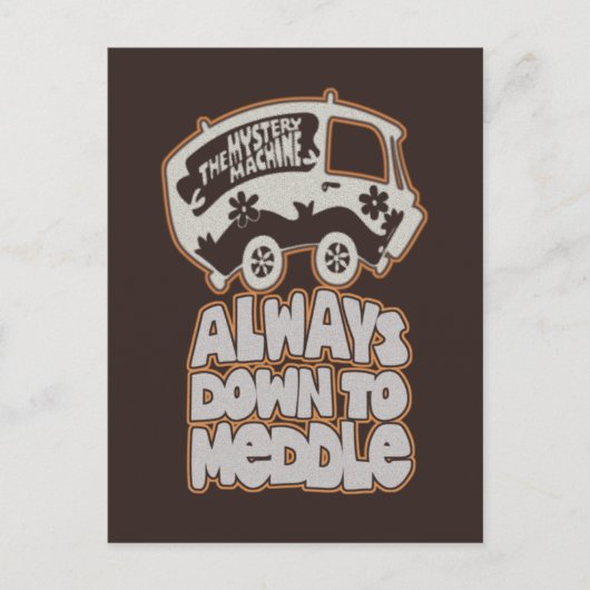 Mystery Machine "Always Down To Meddle" Briefkaart (Voorkant)