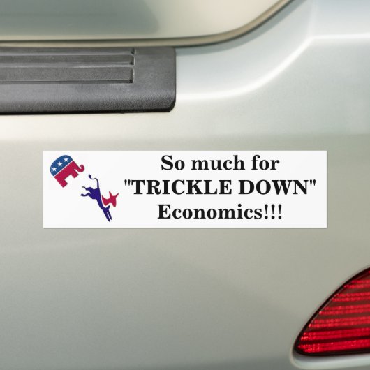 Mystickerimage, zo veel voor 'TRICKLE DOWN' Econ.. Bumpersticker (Op auto)