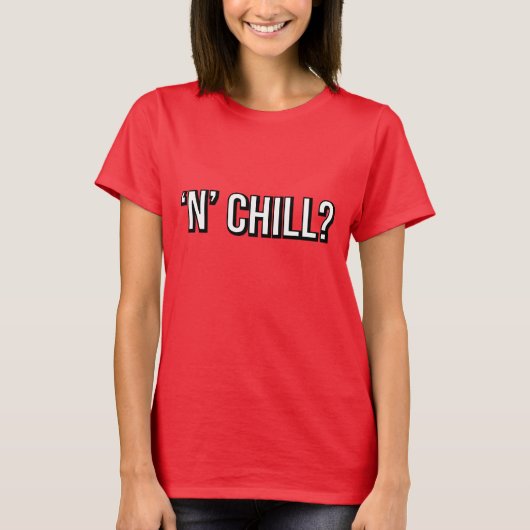 'N' Chill T-shirt (Voorkant)