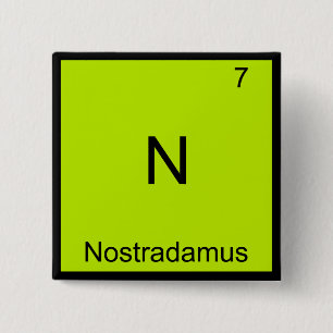 N - Nostradamus Funny Chemistry Element Symbol T-s Vierkante Button 5,1 Cm