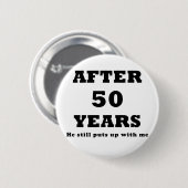 Na 50 jaar blijft hij nog steeds bij me ronde button 5,7 cm (Voorkant /achterkant)
