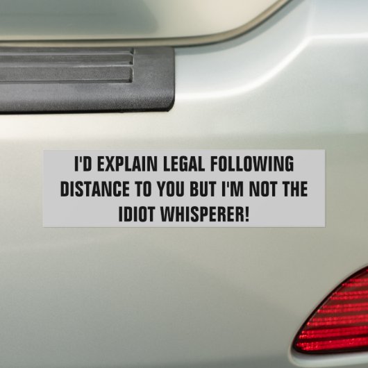 Na afstand / Idiot Whisperer Bumpersticker (Op auto)