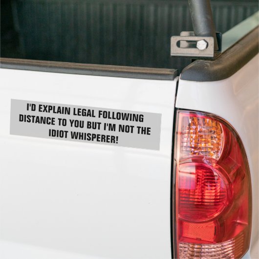 Na afstand / Idiot Whisperer Bumpersticker (Op Truck)