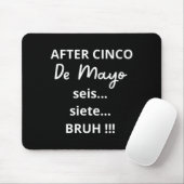 Na Cinco De Mayo 6-7 Bruh Grappige Meme, Mexicaans Muismat (Met muis)