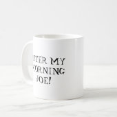 Na de mok van mijn Morning Joe-koffie (Voorkant links)