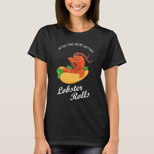 Na dit eten kregen kreeftenrollen t-shirt (Voorkant)