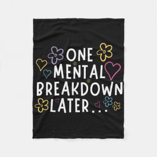 “Na één mentaal breakdown…” Grappige T-shirt Fleece Deken