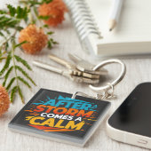 Na een storm komt er een rust sleutelhanger (Voorkant Rechts)