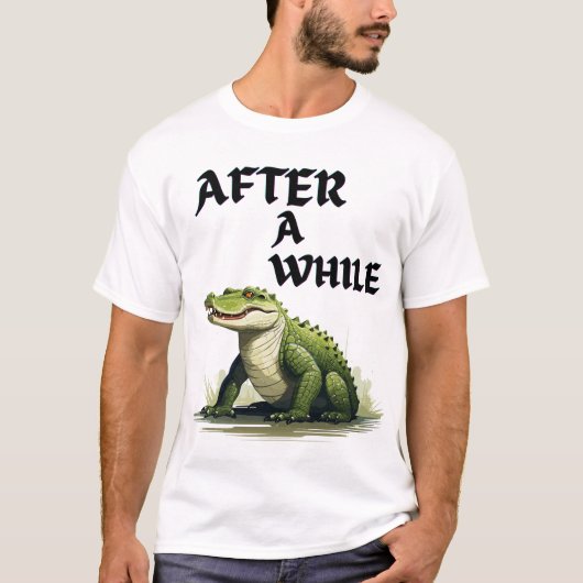 Na een tijdje grappig krokodil woordgrap ontwerp t-shirt (Voorkant)