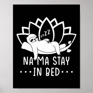 Na Ma blijf in bed dutten slapen Namaste Pun Grapp Poster