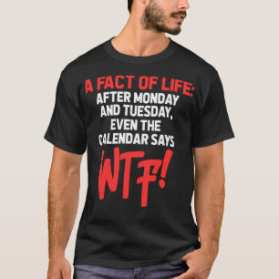 Na maandag en dinsdag zegt zelfs de Kalender WT T-shirt
