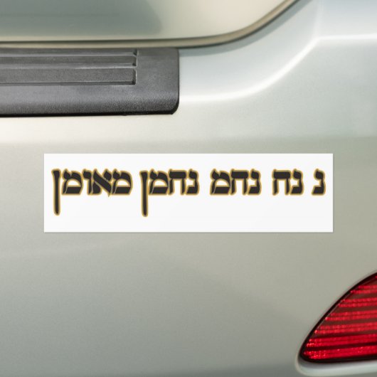 Na Nach Nachma Nachman Meuman Bumpersticker (Op auto)