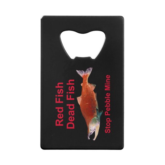 Na zalm - Stop Pebble Mine Creditkaart Flessenopener (Voorkant)