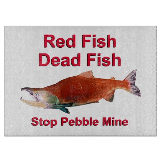 Na zalm - Stop Pebble Mine Snijplank (Voorkant)