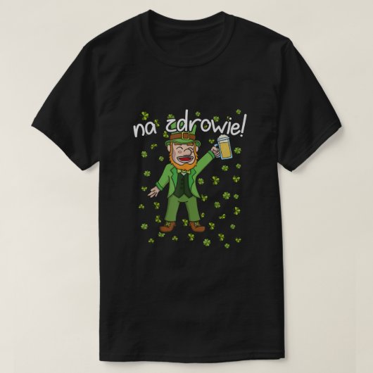 Na Zdrowie Cheers in de Poolse St. Patricks Day T-shirt (Design voorkant)