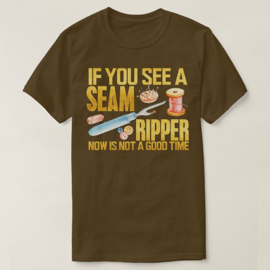 Naaien Als je ziet dat naairipper Funny Sewing Qui T-shirt (Design voorkant)