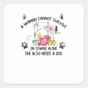 naaien Een vrouw kan niet overleven met alleen n Vierkante Sticker