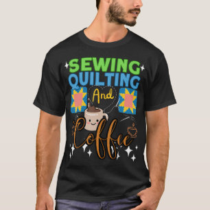 Naaien Quilten Koffie - Naaiende Quilters Nieuwig T-shirt