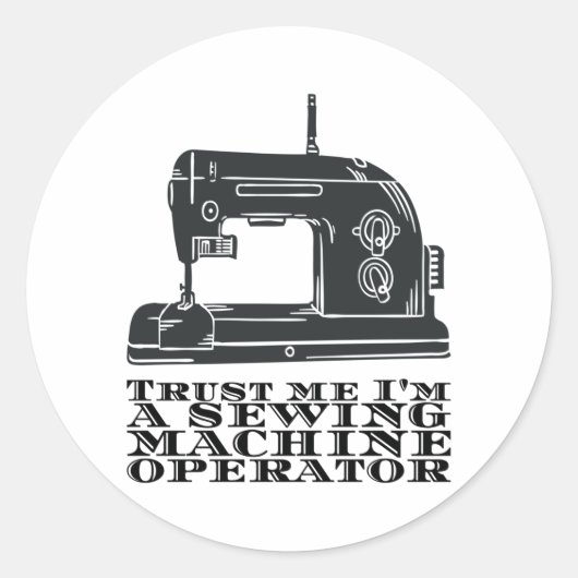 Naaien - Vertrouw me dat ik een naaimachinist ben Ronde Sticker (Voorkant)