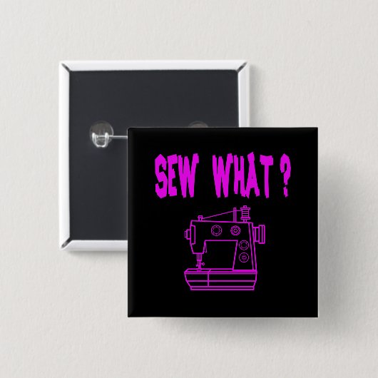 Naaien wat ? vierkante button 5,1 cm (Voorkant /achterkant)