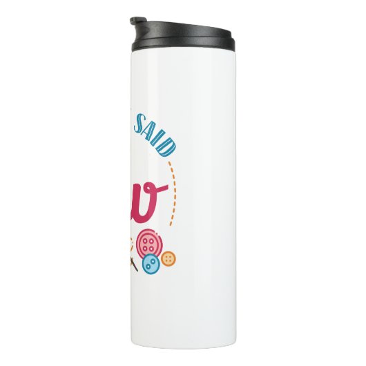 Naaigoed omdat ik zaag thermosbeker (Geroteerd rechts)