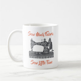 Naailiefhebber-naai veel stof, naai weinig tijd koffiemok