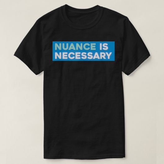 Naalheid is noodzakelijk Neoliberaal T-shirt (Design voorkant)