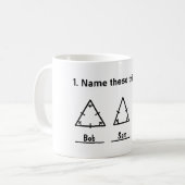 Naam Deze driehoeken, het Gezegde van de Funny Wis Koffiemok (Voorkant links)